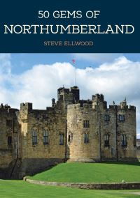Book Cover for 50 Gems of Northumberland by Steve Ellwood