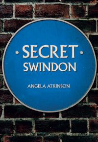 Book Cover for Secret Swindon by Angela Atkinson