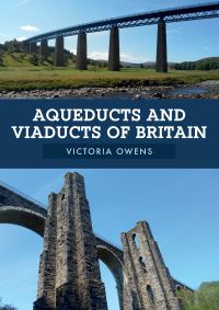 Book Cover for Aqueducts and Viaducts of Britain by Victoria Owens