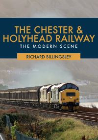Book Cover for The Chester & Holyhead Railway by Richard Billingsley