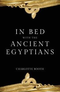 Book Cover for In Bed With the Ancient Egyptians by Charlotte Booth