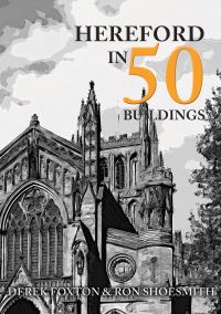 Book Cover for Hereford in 50 Buildings by Derek Foxton, R Shoesmith