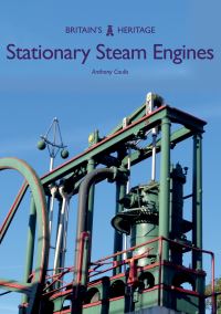 Book Cover for Stationary Steam Engines by Anthony Coulls
