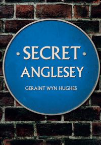 Book Cover for Secret Anglesey by Geraint Wyn Hughes