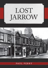 Book Cover for Lost Jarrow by Paul Perry
