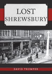 Book Cover for Lost Shrewsbury by David Trumper