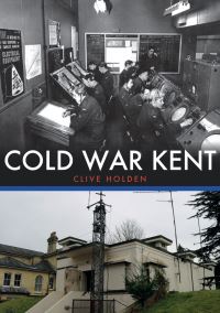 Book Cover for Cold War Kent by Clive Holden