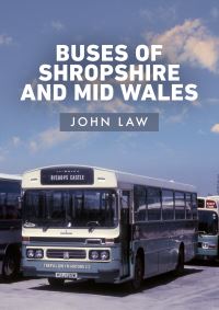 Book Cover for Buses of Shropshire and Mid-Wales by John Law
