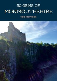 Book Cover for 50 Gems of Monmouthshire by Tim Butters
