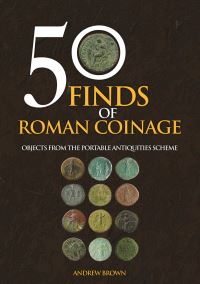 Book Cover for 50 Finds of Roman Coinage by Andrew Brown