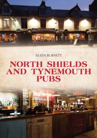 Book Cover for North Shields and Tynemouth Pubs by Eileen Burnett