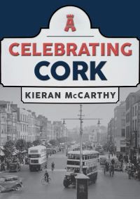 Book Cover for Celebrating Cork by Kieran McCarthy
