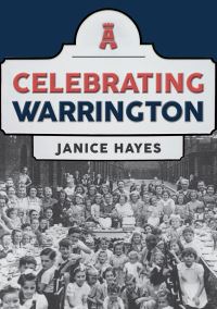 Book Cover for Celebrating Warrington by Janice Hayes