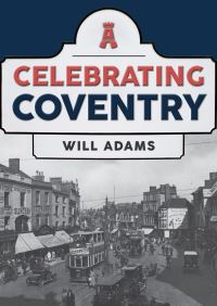Book Cover for Celebrating Coventry by William Adams