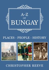 Book Cover for A-Z of Bungay by Christopher Reeve