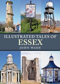 Book Cover for Illustrated Tales of Essex by John Wade
