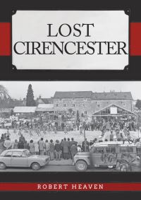 Book Cover for Lost Cirencester by Robert Heaven