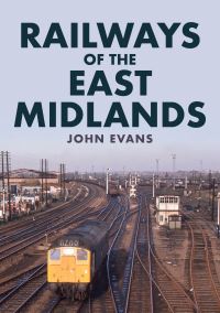 Book Cover for Railways of the East Midlands by John Evans