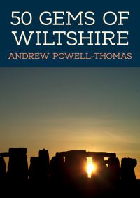 Book Cover for 50 Gems of Wiltshire by Andrew PowellThomas