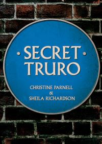 Book Cover for Secret Truro by Christine Parnell, Sheila Richardson