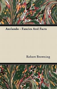 Book Cover for Asolando - Fancies and Facts by Robert Browning