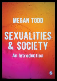 Book Cover for Sexualities & Society by Megan Todd