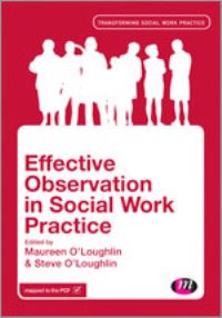 Book Cover for Effective Observation in Social Work Practice by Maureen OLoughlin, Steve OLoughlin