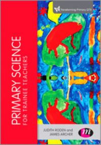 Book Cover for Primary Science for Trainee Teachers by Judith Roden, James Archer