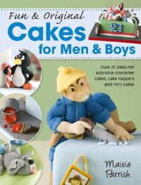 Book Cover for Fun & Original Cakes for Men & Boys by Maisie Parrish