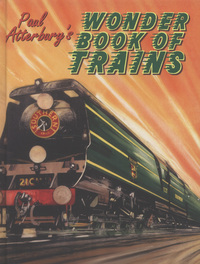 Book Cover for Paul Atterbury's Wonder Book of Trains by Paul Atterbury