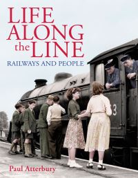 Book Cover for Life Along the Line by Paul Atterbury