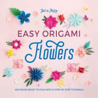 Book Cover for Easy Origami Flowers by Gaël Le Neillon