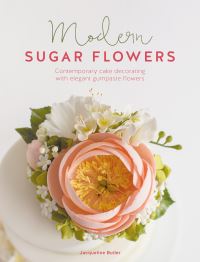Book Cover for Modern Sugar Flowers by Jacqueline Butler