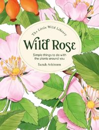 Book Cover for Wild Rose by Sarah Atkinson