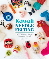 Book Cover for Kawaii Needle Felting by Héléna Zaïchik
