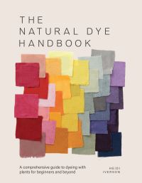 Book Cover for The Natural Dye Handbook by Heidi Iverson