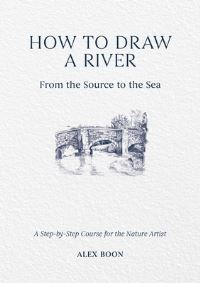 Book Cover for How to Draw a River by Alex Boon
