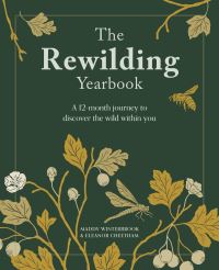 Book Cover for The Rewilding Yearbook by Maddy Winterbrook, Eleanor Cheetham