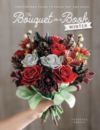 Book Cover for The Bouquet in a Book: Winter by Prudence Rogers