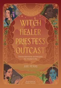Book Cover for Witch, Healer, Priestess, Outcast by Julie Peters