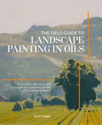 Book Cover for The Field Guide to Landscape Painting in Oils by Scott Maier