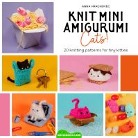 Book Cover for Knit Mini Amigurumi Cats! by Anna Hrachovec