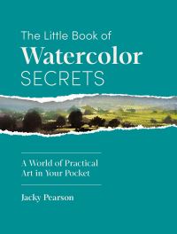 Book Cover for The Little Book of Watercolor Secrets by Jacky Pearson