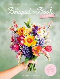 Book Cover for The Bouquet in a Book: Spring by Prudence Rogers