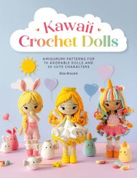 Book Cover for Kawaii Crochet Dolls by Elise Brocard