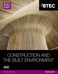 Book Cover for BTEC First Construction and the Built Environment by Simon Topliss, Syed Aftab Mohyuddin, John MurraySmith, Ashley Stokes