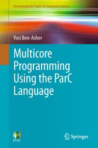 Book Cover for Issues in Multicore Programming Using the ParC Language by Yosi BenAsher