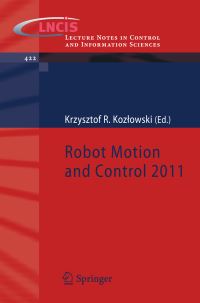 Book Cover for Robot Motion and Control 2011 by International Workshop on Robot Motion and Control, Krzysztof Kozlowski