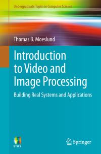 Book Cover for Introduction to Video and Image Processing by Thomas B Moeslund