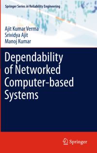 Book Cover for Dependability of Networked Computer-Based Systems by A K Verma, A Srividya, Manoj Kumar